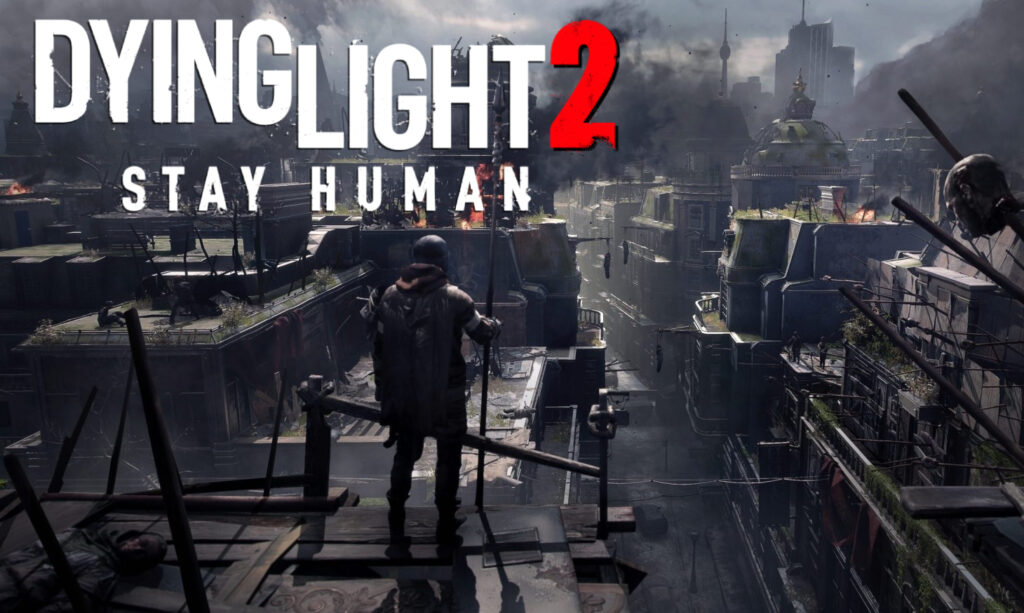 Dying Light 2 Stay Human