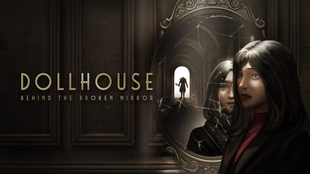 Dollhouse: Behind the Broken Mirror Delayed to Feb. 2025