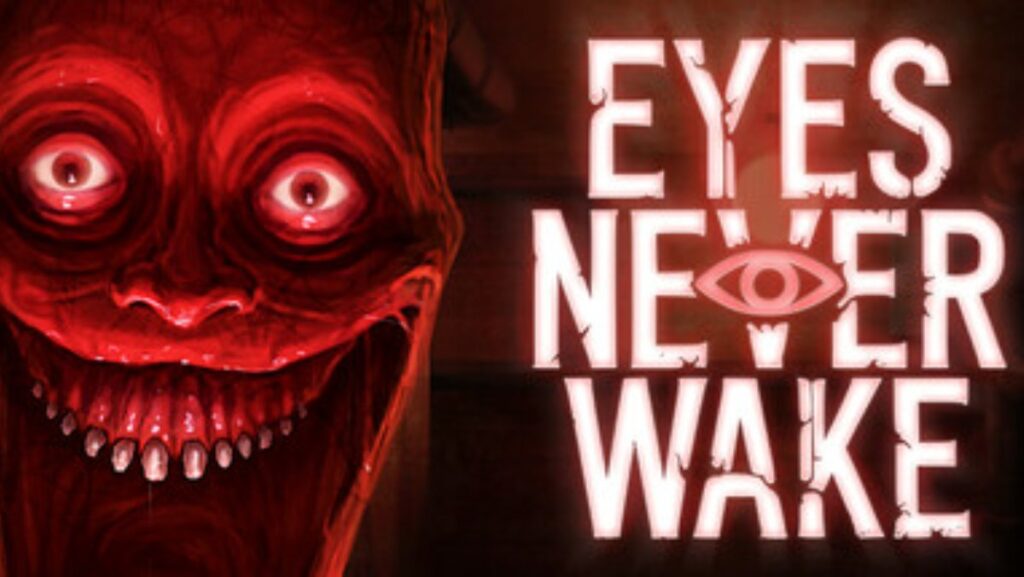 Eyes Never Wake